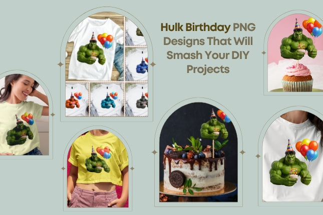Hulk Birthday PNG Designs That Will Smash Your DIY Projects 💚