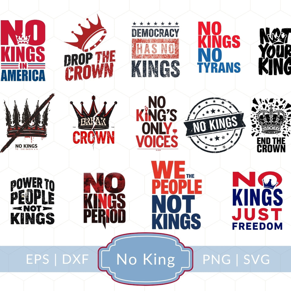 No Kings SVG Bundle, Anti Monarchy SVG, Political Protest Quotes SVG, Democracy Shirt Design, Cricut Cut Files A 1382