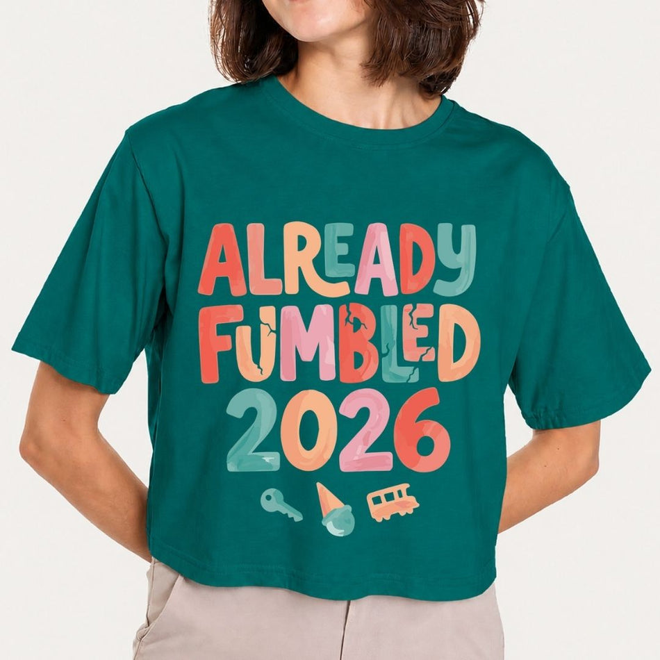 Already Fumbled 2026 PNG - Funny Retro Sarcastic Quote Shirt A 1618