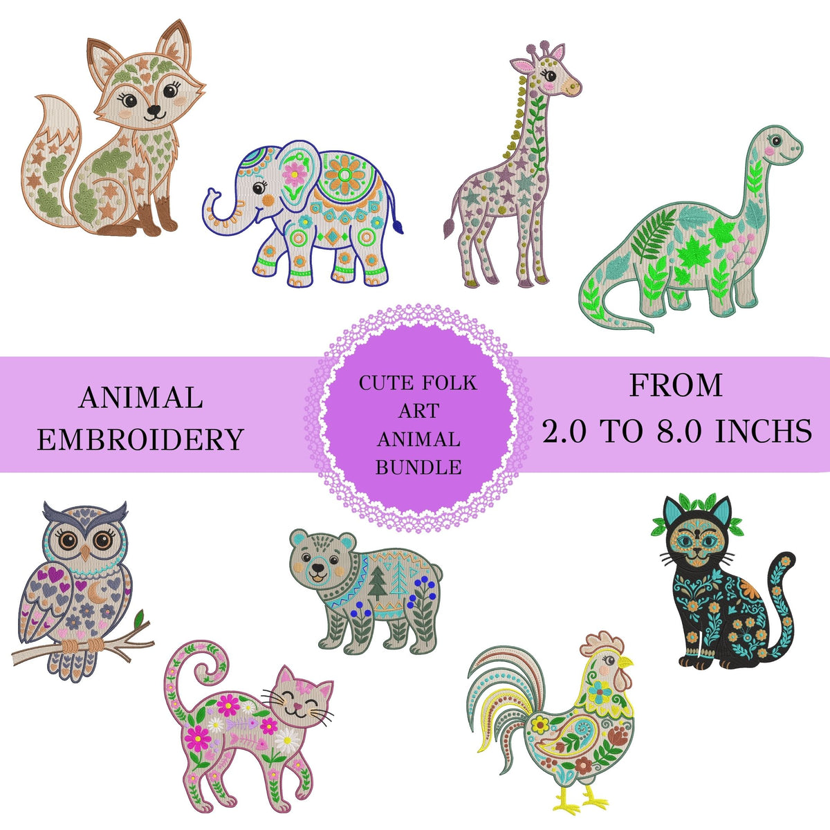 Cute folk art animal embroidery bundle featuring a collection of decorative animal designs including a fox, elephant, giraffe, dinosaur, owl, bear, cats, and a rooster, sized from 2.0 to 8.0 inches.