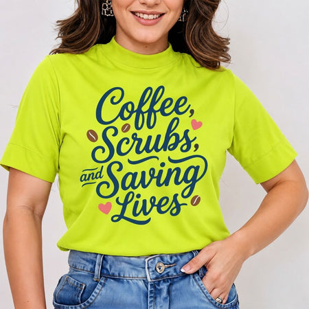 A woman wearing a bright lime green mock-neck t-shirt with the text 'Coffee, Scrubs, and Saving Lives' printed in dark blue script, accented with small pink hearts and coffee beans, paired with blue jeans.