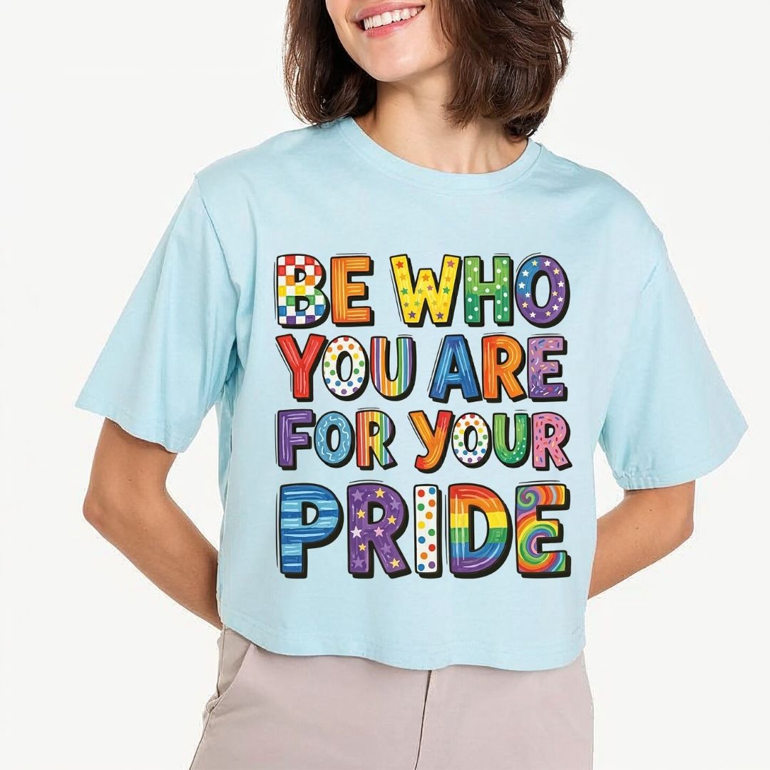 Be Who You Are For Your Pride PNG | Retro Light Blue Crop Tee Sublimation