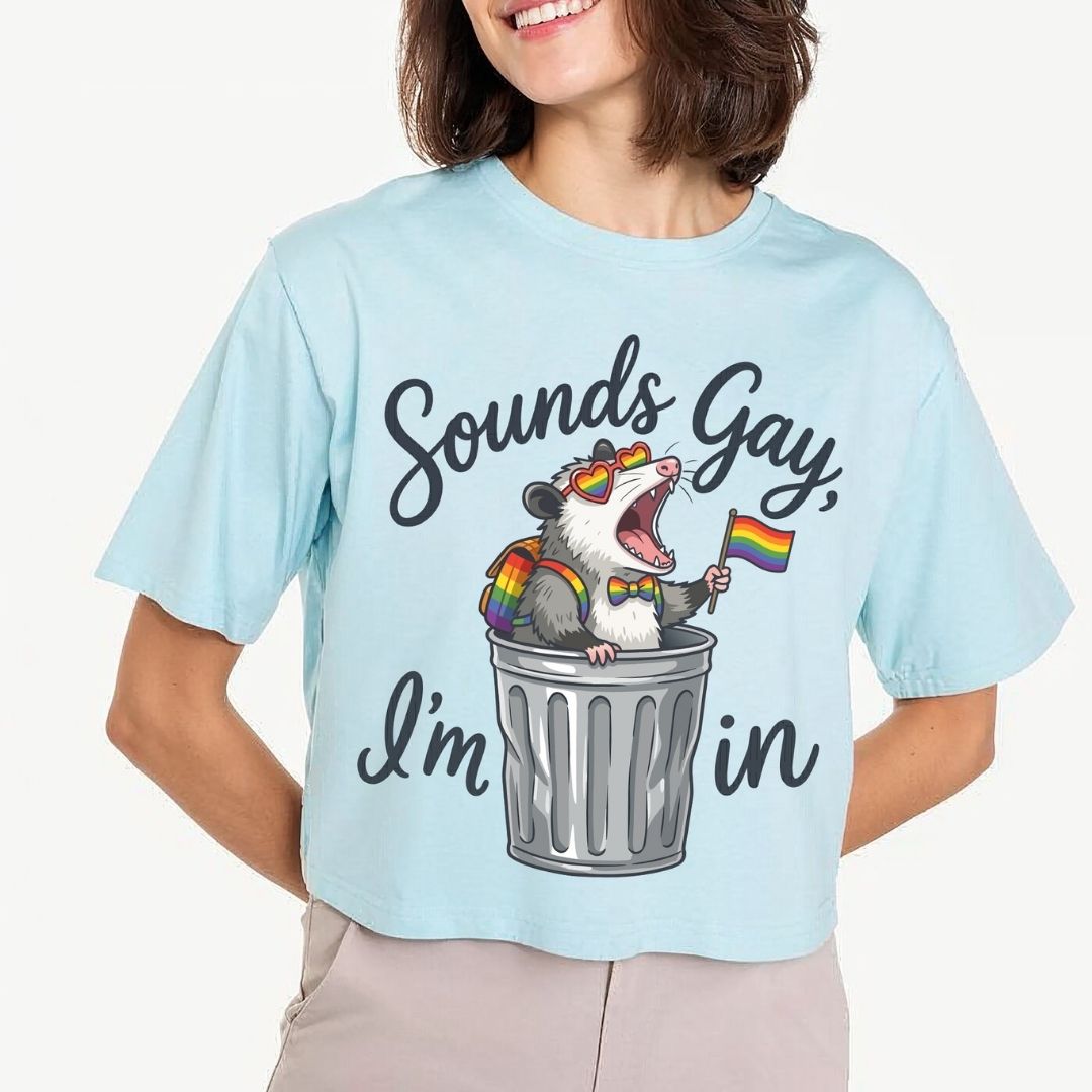 Sounds Gay I'm In Opossum PNG | Light Blue Crop Tee Pride Sublimation