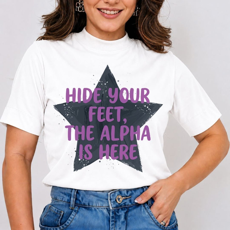 Hide Your Feet The Alpha Is Here PNG - Funny Meme Design - A 1714