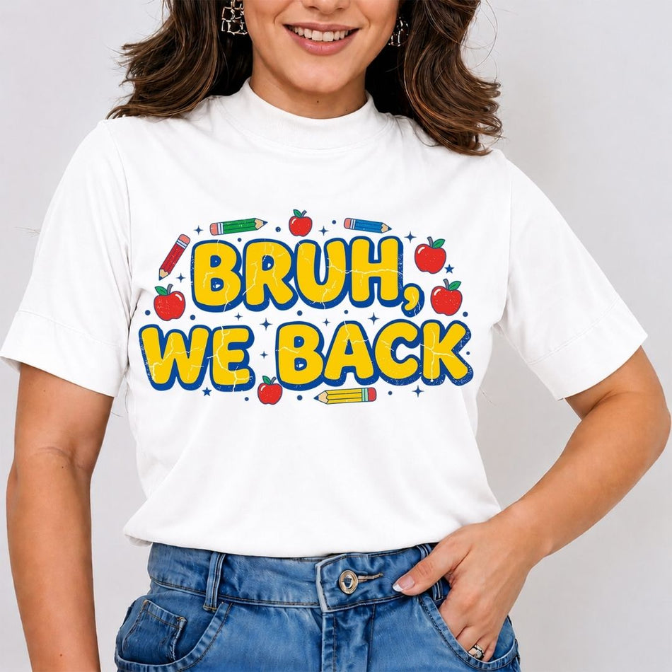 Bruh We Back PNG - Funny Back To School Shirt Design - A 1712