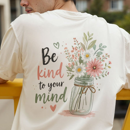 Mental Health Awareness T-Shirt Design, Be Kind To Your Mind Digital Download, Positive Affirmation PNG