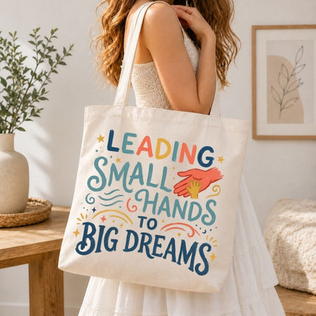 Leading Small Hands to Big Dreams Canvas Tote Bag, Cute Teacher Book Bag, School Supply Shoulder Bag, Reusable Cotton Grocery Tote