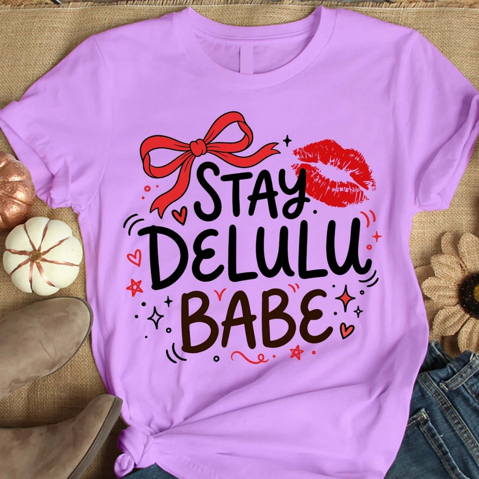 Stay Delulu Babe PNG, Funny Coquette Quote Sublimation Design, Trendy Girly Graphic Tee PNG, Cute Bow Shirt Design, Digital Download A1611