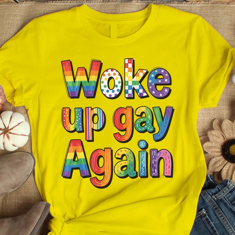 Woke Up Gay Again PNG, Funny Pride Shirt Design, LGBTQ Rainbow Sublimation, Pride Month Graphic Digital Download A1654